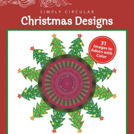 Relax and Retreat Coloring Book: Simply Circular Christmas Designs: 31 Images to Adorn with Color