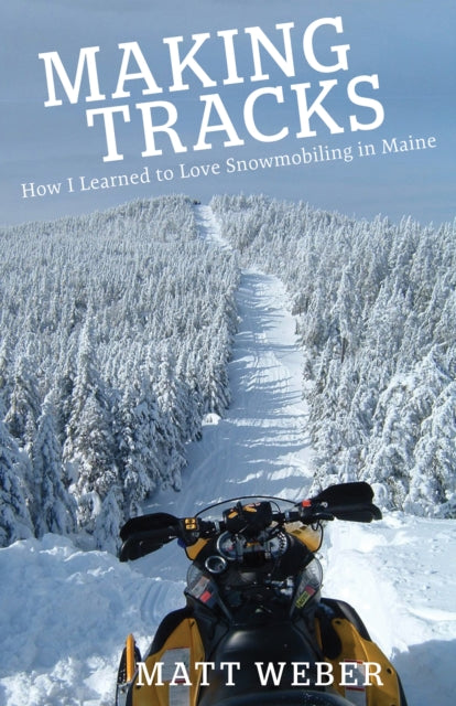 Making Tracks: How I Learned to Love Snowmobiling