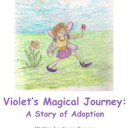 Violets Magical Journey: A Story of Adoption