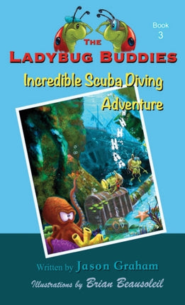 The Ladybug Buddies: Incredible Scuba Diving