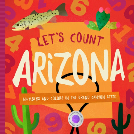 Let's Count Arizona: Numbers and Colors in the Grand Canyon State