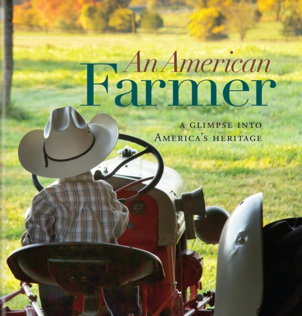 An American Farmer: A Glimpse into America's Heritage