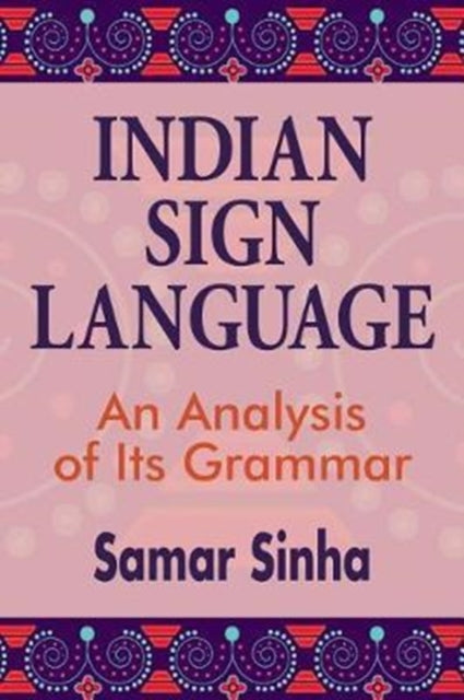 Indian Sign Language – An Analysis of Its Grammar