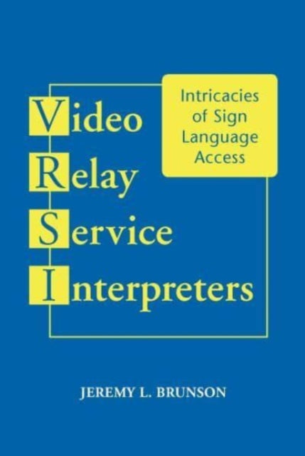 Video Relay Service Interpreters: Intricacies of