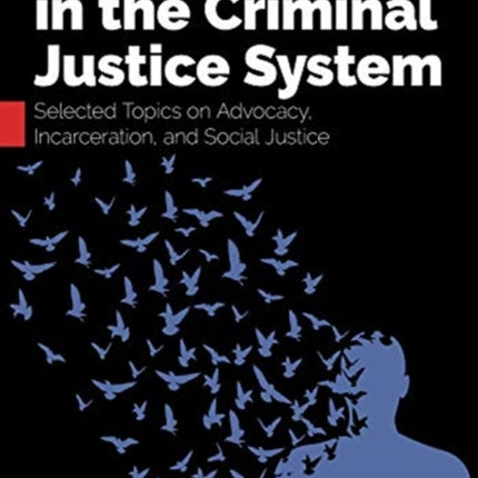 Deaf People in the Criminal Justice System: Selected Topics on Advocacy, Incarceration, and Social Justice