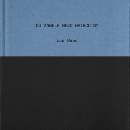 Do Angels Need Haircuts?: Poems by Lou Reed