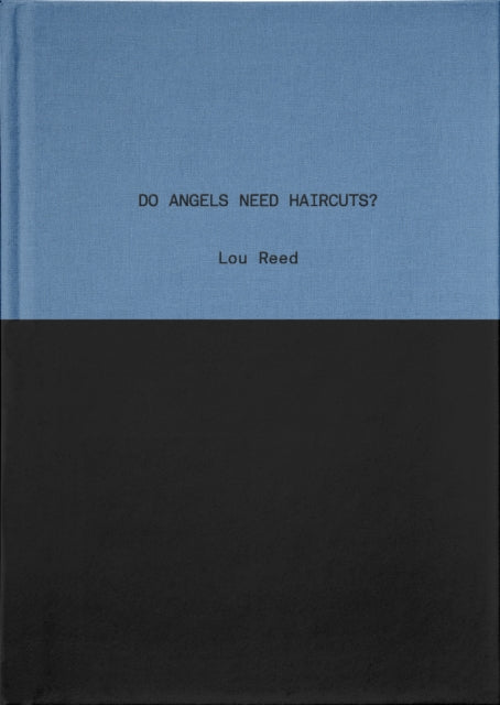 Do Angels Need Haircuts?: Poems by Lou Reed