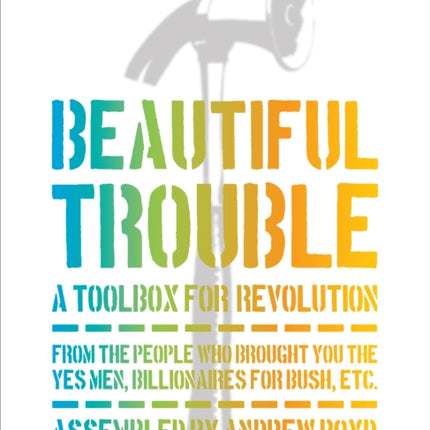 Beautiful Trouble: A Toolbox for Revolution