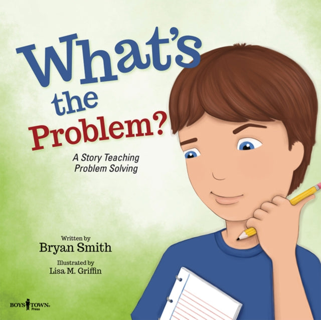 What'S the Problem?: A Story Teaching Problem Solving