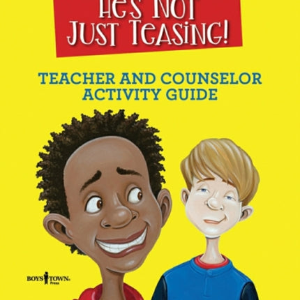 He'S Not Just Teasing - Counsellor Guide: Teacher and Counselor Activity Guide