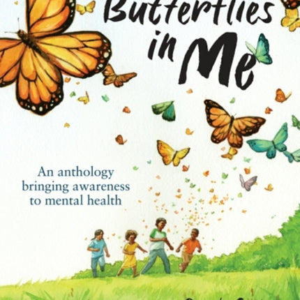 Butterflies in Me: An Anthology Bringing Awareness to Mental Health