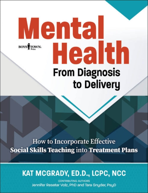 Mental Health: from Diagnosis to Delivery: How to Incorporate Effective Social Skills Teaching into Treatment Plans