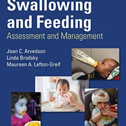 Pediatric Swallowing and Feeding: Assessment and Management