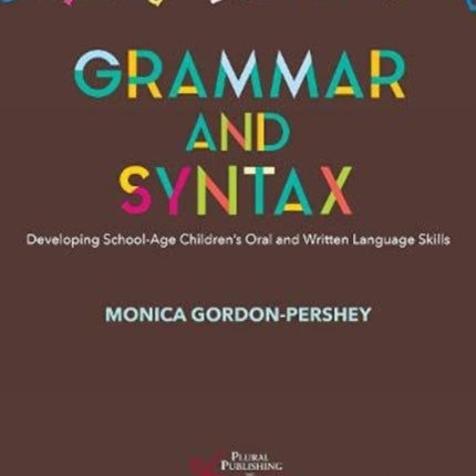 Grammar and Syntax: Developing School-Age Children's Oral and Written Language Skills: 2022