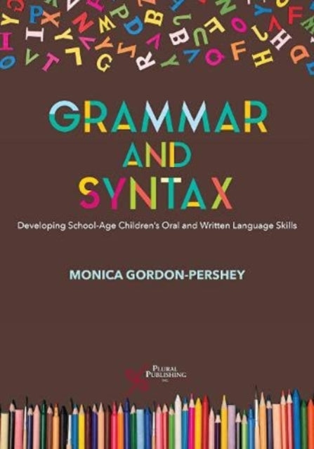 Grammar and Syntax: Developing School-Age Children's Oral and Written Language Skills: 2022