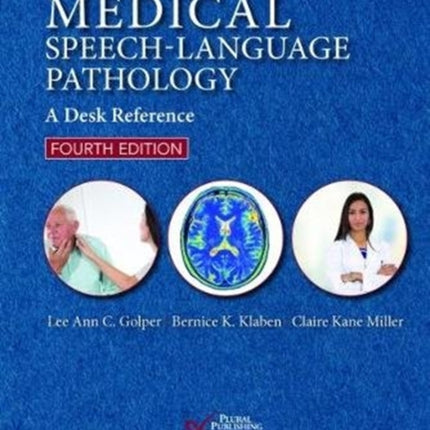 Medical Speech-Language Pathology: A Desk Reference