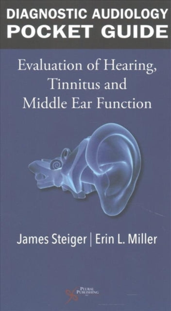 Diagnostic Audiology Pocket Guide: Evaluation of Hearing, Tinnitus, and Middle Ear Function