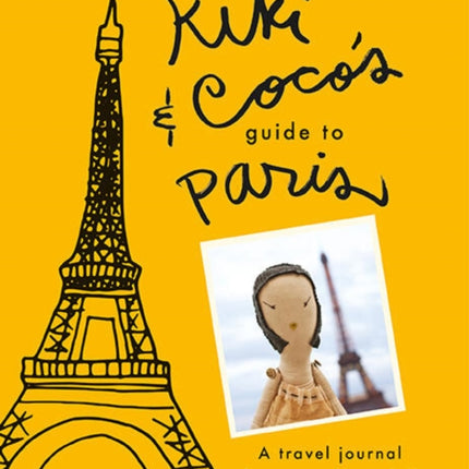 Kiki & CoCo's Guide to Paris: A Travel Journal for You & Your Doll