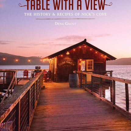 Table with a View: The History and Recipes of Nick's Cove