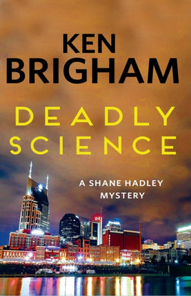 Deadly Science: A Shane Hadley Mystery