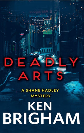 Deadly Arts: A Shane Hadley Mystery