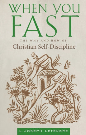 When You Fast: The Why and How of Christian