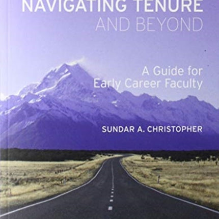 Navigating Tenure and Beyond – A Guide for Early Career Faculty