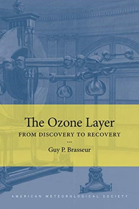The Ozone Layer – From Discovery to Recovery
