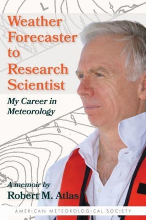 Weather Forecaster to Research Scientist – My Career in Meteorology