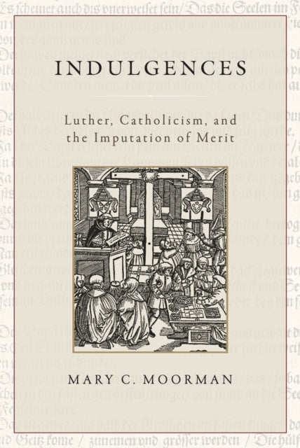 Indulgences Luther Catholicism and the Imputation