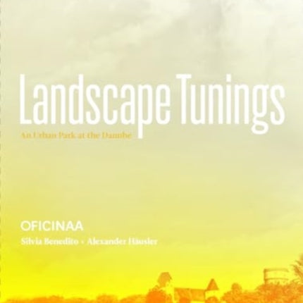 Landscape Tunings: An Urban Park at the Danube