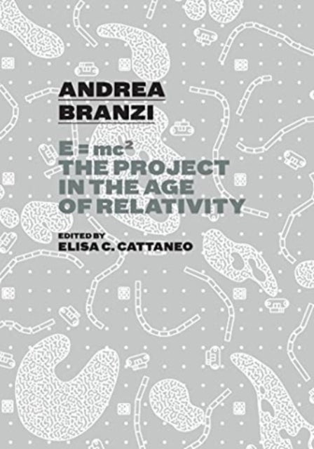 Andrea Branzi: E=mc2 The Project in the Age of Relativity