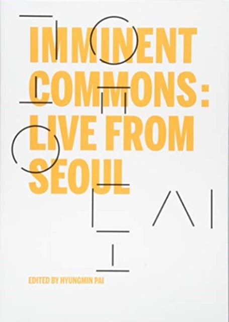 Imminent Commons: Live from Seoul: Seoul Biennale of Architecture and Urbanism 2017