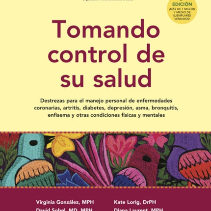 Tomando control de su salud: Una guía para el manejo de las enfermedades del corazón, diabetes, asma, bronquitis, enfisema y otros problemas crónicos