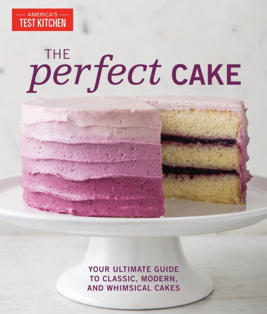 Perfect Cake: Your Ultimate Guide to Classic, Modern, and Whimsical Cakes