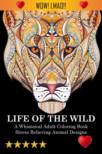 Life Of The Wild: A Whimsical Adult Coloring