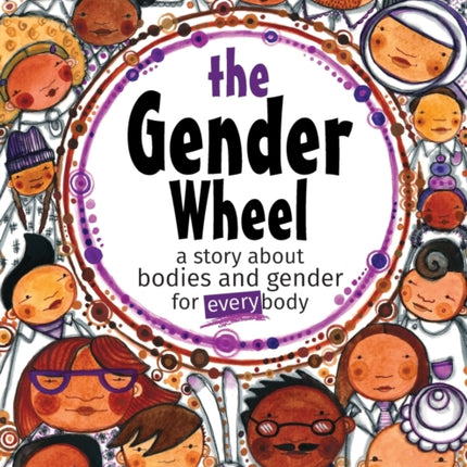 The Gender Wheel: a story about bodies and gender for every body