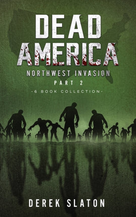 Dead America The Northwest Invasion Collection