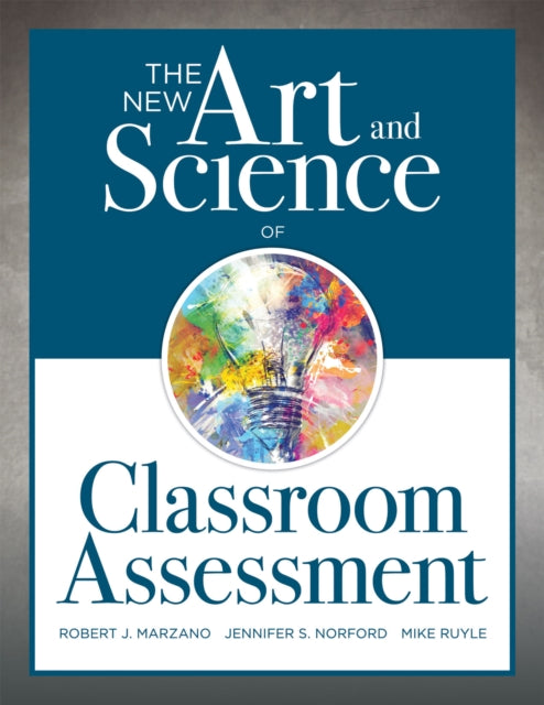 The New Art and Science of Classroom Assessment: