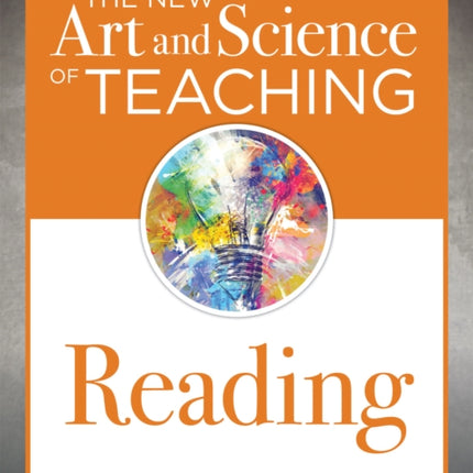 The New Art and Science of Teaching Reading: (How