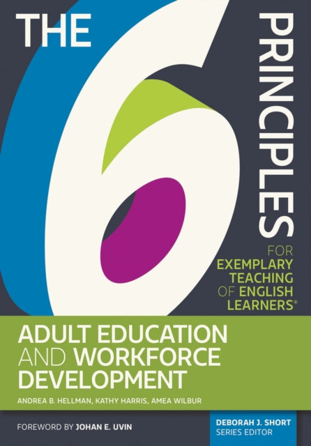 The 6 Principles for Exemplary Teaching of English Learners®: Adult Education and Workforce Development