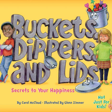 Buckets, Dippers, And Lids: Secrets to Your Happiness