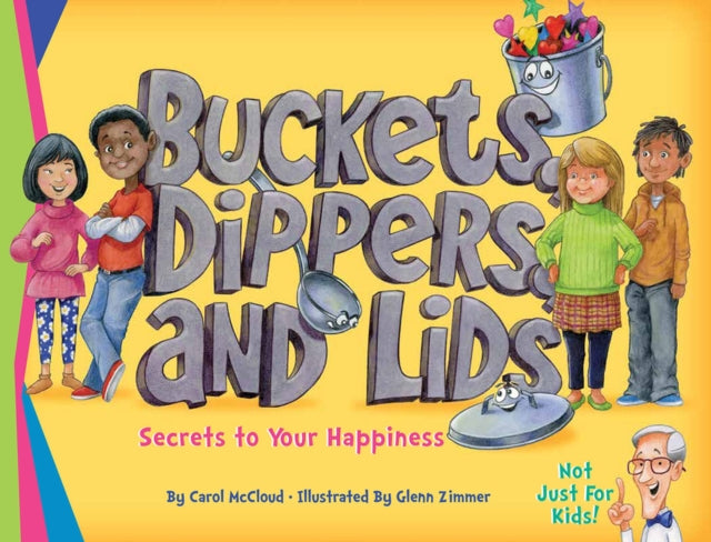 Buckets, Dippers, And Lids: Secrets to Your Happiness