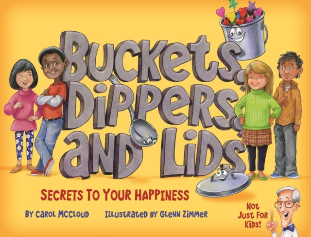 Buckets, Dippers, and Lids: Secrets to Your Happiness