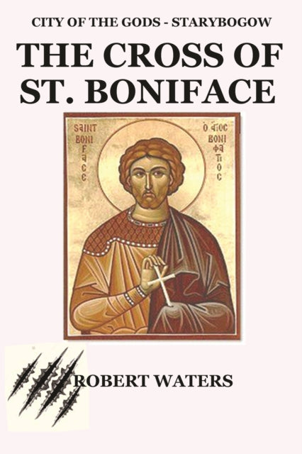 City of the Gods: The Cross of Saint Boniface