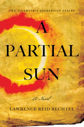 A Partial Sun: The Tinsmith's Apprentice Series