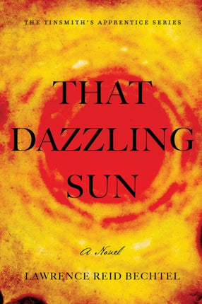 That Dazzling Sun: Book 2 in The Tinsmith's Apprentice series