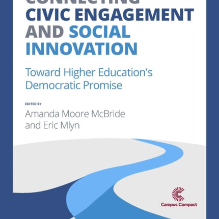 Connecting Civic Engagement and Social Innovation: Toward Higher Education's Democratic Promise