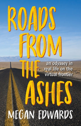 Roads From the Ashes: An Odyssey in Real Life on