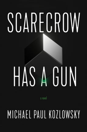 Scarecrow Has a Gun: A Novel